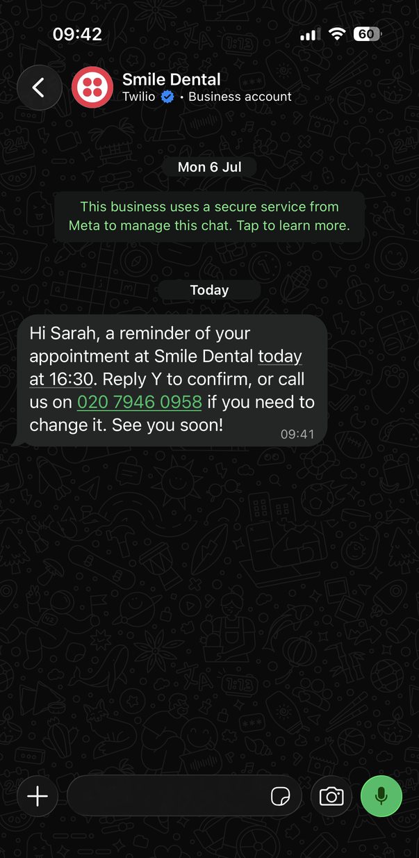 Sarah's WhatsApp chat with Smile Dental at 09:42, showing the reminder sent at 09:41: Hi Sarah, a reminder of your appointment at Smile Dental today at 16:30. Reply Y to confirm, or call us on 020 7946 0958 if you need to change it. See you soon!